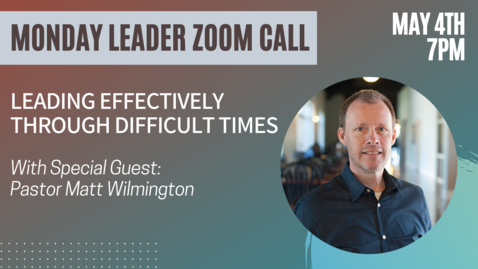 Thumbnail for Adult Ministries Leader Zoom Call with Pastor Matt Wilmington