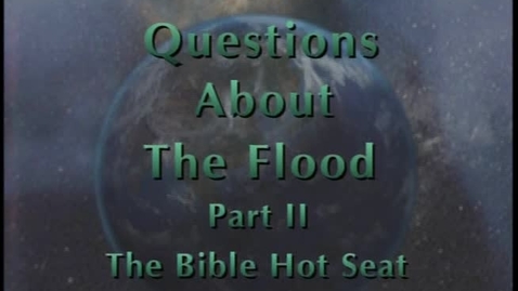 Thumbnail for entry The Bible Hot Seat - Questions About The Flood - Part 2