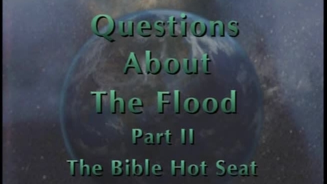 Thumbnail for The Bible Hot Seat - Questions About The Flood - Part 2