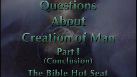 Thumbnail for entry The Bible Hot Seat - Questions About Creation of Man - Part 2