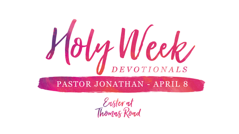 Thumbnail for entry Holy Week Devotional - April 8