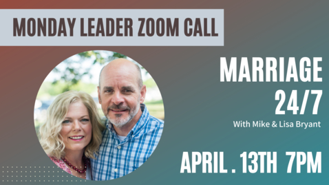 Thumbnail for Adult Ministries Leader Zoom Call with Mike &amp; Lisa Bryant