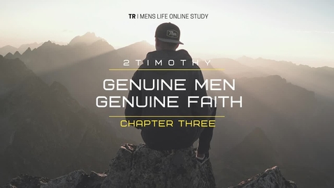 Thumbnail for Genuine Men, Genuine Faith 2 Timothy Chapter 3: Week 3