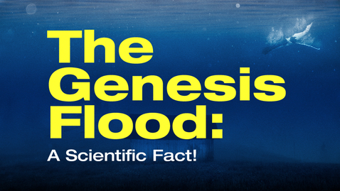 Thumbnail for The Genesis Flood: A Scientific Fact!