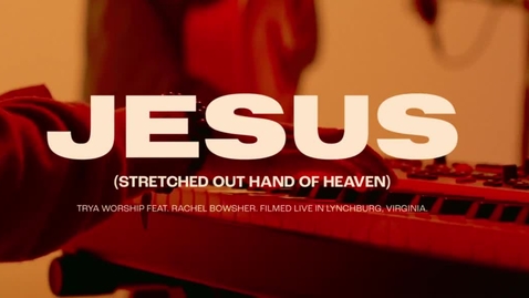 Thumbnail for entry Jesus (Stretched Out Hand of Heaven)