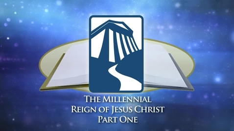 Thumbnail for entry Bible Center - The Millennial Reign of Jesus Christ Part One