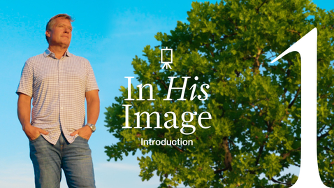 Thumbnail for In His Image: Discovering Christ Through Creation - Week 1 - Introduction
