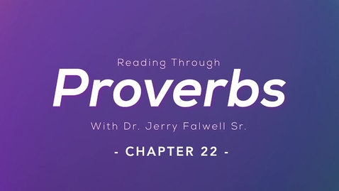 Thumbnail for entry Proverbs 22: Dr. Jerry Falwell