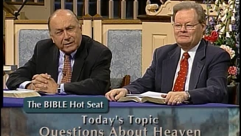 Thumbnail for entry The Bible Hot Seat - Questions About Heaven