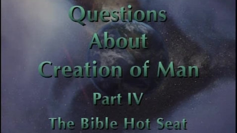 Thumbnail for entry The Bible Hot Seat - Questions About Creation of Man - Part 4