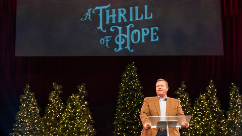 Thumbnail for A Thrill of Hope: Hope Changes Everything