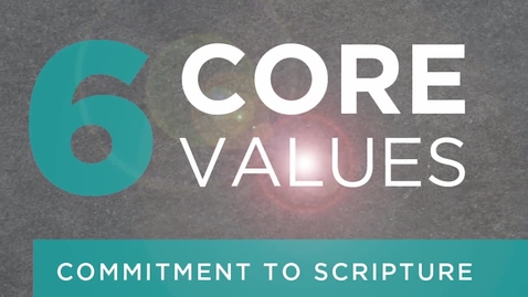 Thumbnail for 6 Core Values: Commitment to Scripture