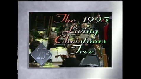 Thumbnail for entry The 1995 Living Christmas Tree - I know The King