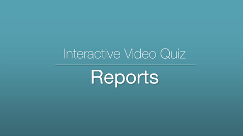 Thumbnail for Interactive Video Quiz - Reports