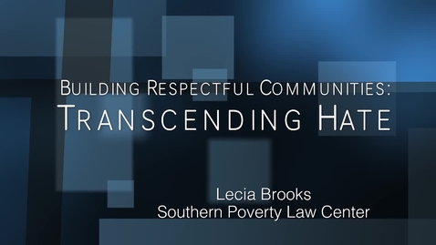 Thumbnail for entry Building Respectful Communities: Transcending Hate