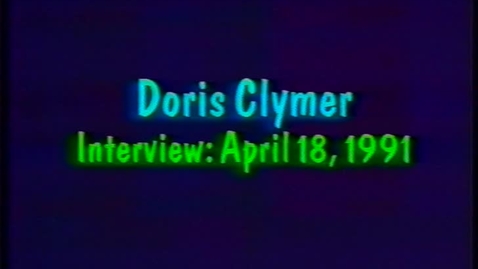 Thumbnail for entry Doris Clymer Interview, 1991