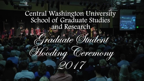 Thumbnail for 2017 CWU Graduate Student Hooding Ceremony