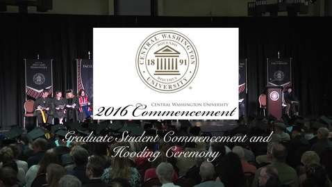 Thumbnail for entry 2016 CWU Graduate Hooding Ceremony