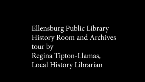 Thumbnail for entry A tour of the Ellensburg Public Library's Local History Room and Archives.