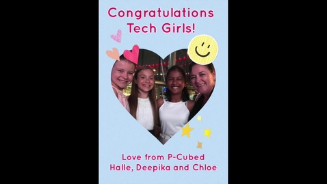 Thumbnail for Congratulations Tech Girls! From P-Cubed!
