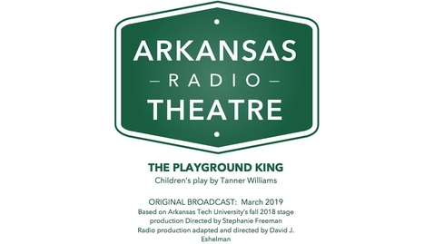 Thumbnail for entry Arkansas Radio Theatre:  The Playground King