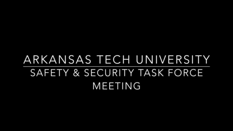 Thumbnail for entry Safety &amp; Security Task Force Meeting