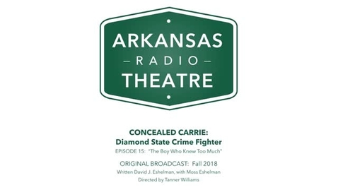 Thumbnail for Arkansas Radio Theatre:  Concealed Carrie Ep 15 Boy Who Knew Too Much
