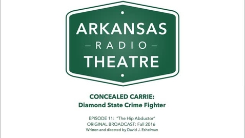 Thumbnail for Arkansas Radio Theatre:  Concealed Carrie Ep 11 Hip Abductor
