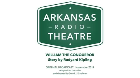 Thumbnail for Arkansas Radio Theatre:  William the Conqueror