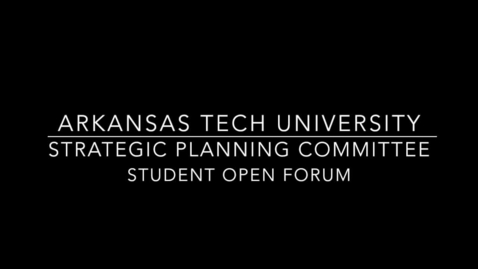 Thumbnail for entry Strategic Planning Committee - Student Open Forum