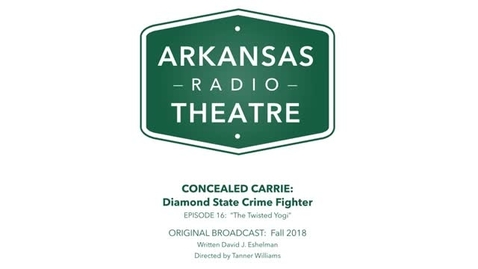 Thumbnail for Arkansas Radio Theatre:  Concealed Carrie Ep 16 Twisted Yogi
