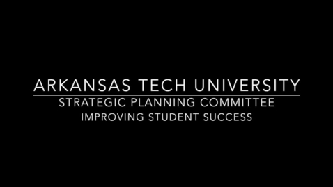 Thumbnail for entry Strategic Planning Committee - Improving Student Success