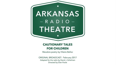 Thumbnail for Arkansas Radio Theatre:  Cautionary Tales For Children