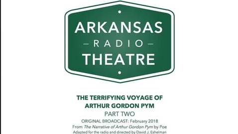 Thumbnail for Arkansas Radio Theatre:  Terrifying Voyage of Arthur Gordon Pym Part 2