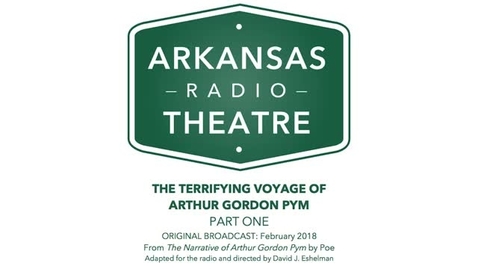 Thumbnail for Arkansas Radio Theatre:  Terrifying Voyage of Arthur Gordon Pym Part 1