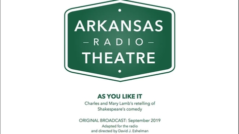 Thumbnail for Arkansas Radio Theatre:  As You Like It