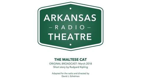 Thumbnail for Arkansas Radio Theatre:  The Maltese Cat