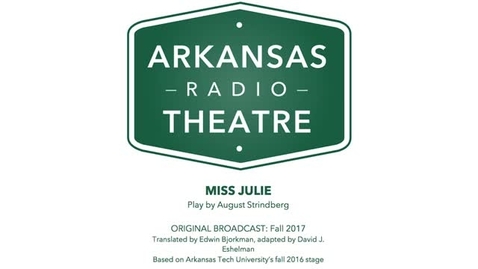 Thumbnail for Arkansas Radio Theatre:  Miss Julie