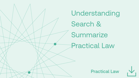 Thumbnail for Understanding Search &amp; Summarize Practical Law