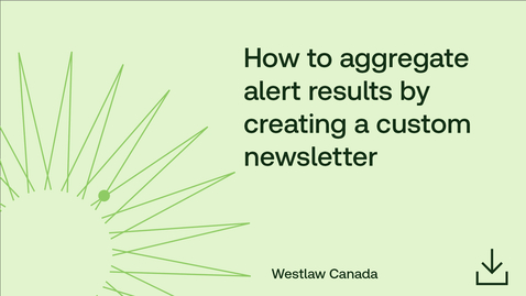 Thumbnail for How to aggregate alert results by creating a custom newsletter