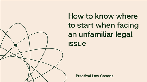 Thumbnail for How to know where to start when facing an unfamiliar legal issue