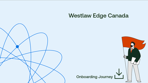Thumbnail for Onboarding Journey: Westlaw Edge Canada
