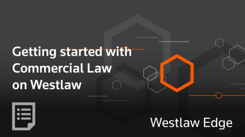 Thumbnail for Getting started with Commercial Law on Westlaw