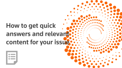 Thumbnail for How to get quick answers and relevant content for your issue