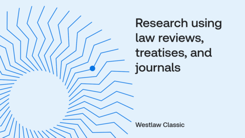 Thumbnail for How to research using law reviews, treatises, and journals