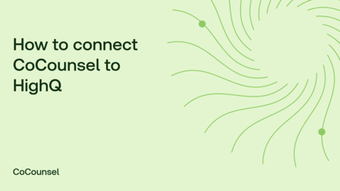 Thumbnail for How to connect HighQ to CoCounsel