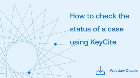 Thumbnail for How to check the status of a case using KeyCite