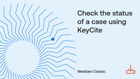 Thumbnail for How to check the status of a case using KeyCite