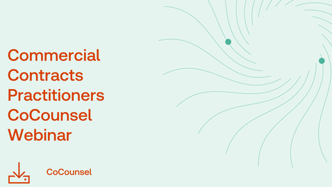 Thumbnail for Commercial Practitioners CoCounsel Webinar