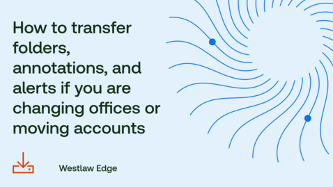 Thumbnail for How to transfer folders, alerts and annotations